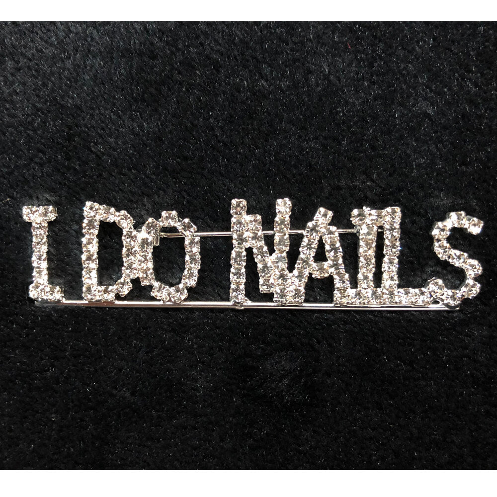 Rhinestone Pin - I DO NAILS