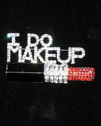 Rhinestone Pin: I Do Make-up, Lip Stick